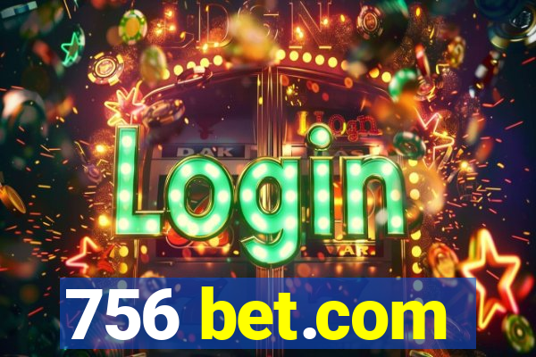 756 bet.com